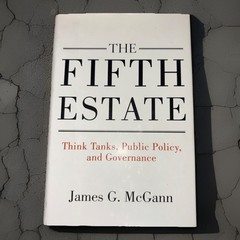 The Fifth Estate Think Tanks Public Policy and by James G. McGann (Hardcover)