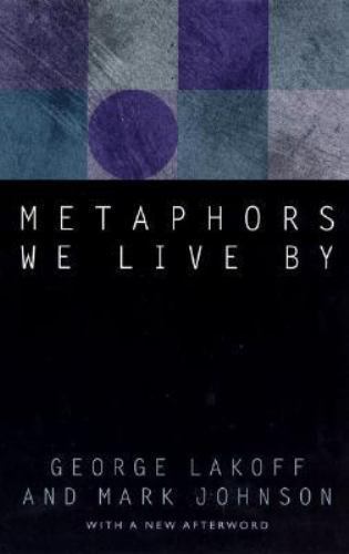 Metaphors We Live By by George Lakoff and Mark Johnson (2003, Trade Paperback)
