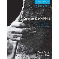 Grasping God’s Word : A Hands-On Approach to Reading, Interpreting, and Applying