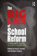 The Big Lies of School Reform: Finding Better Solutions for the Future of – GOOD