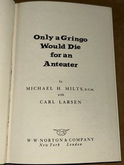 1980 Only a Gringo Would Die for an Anteater By Michael Milts Inscribed HC + DJ