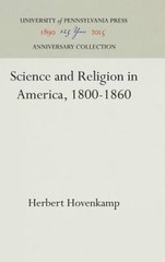 Science and Religion in America, 1800-1860 – Hardcover – GOOD
