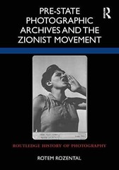 Pre-State Photographic Archives and – Hardcover, by Rozental Rotem – Very Good