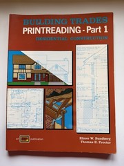 BUILDING TRADES PRINTREADING – PART 1 RESIDENTIAL By Elmer W & Thomas E Sundberg