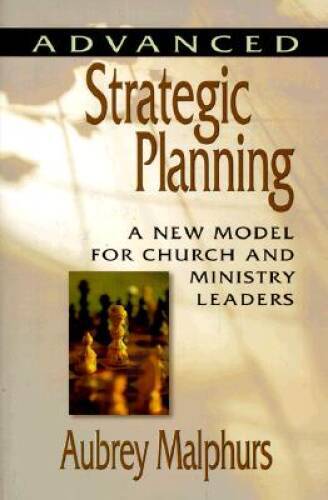 Advanced Strategic Planning: A New Model for Church and Mini – VERY GOOD