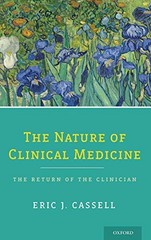 THE NATURE OF CLINICAL MEDICINE: THE RETURN OF THE By Eric J. Cassell BRAND NEW