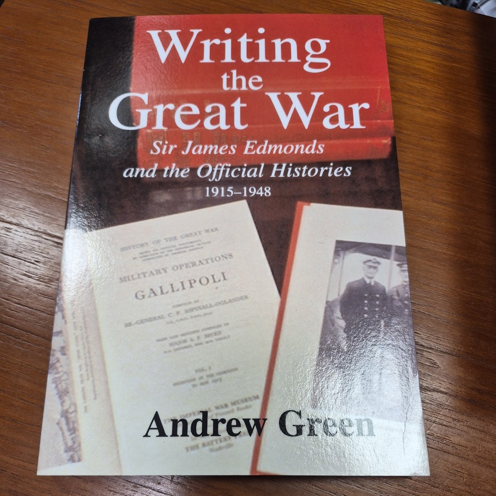 Writing the Great War: Sir James Edmonds and the Official Histor