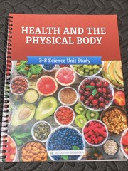 The Good & The Beautiful HEALTH AND THE PHYSICAL BODY 3-8 Science Unit Study