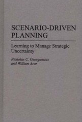 Scenario-Driven Planning: Learning to Manage Strategic Uncertainty (Cambridge Ap