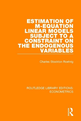 Estimation of M-equation Linear Models Subject to a Constrain… – 9780815350538