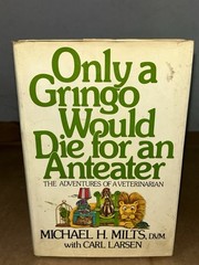 1980 Only a Gringo Would Die for an Anteater By Michael Milts Inscribed HC + DJ