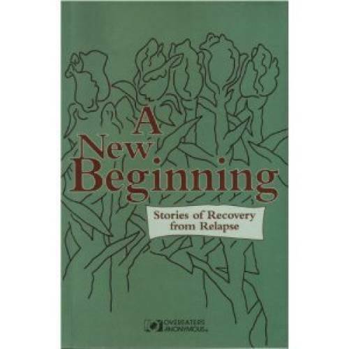 A new beginning: Stories of recovery from relapse – Paperback – GOOD