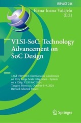 VLSI-SoC: Technology Advancement on SoC Design: 32nd IFIP/IEEE International Con