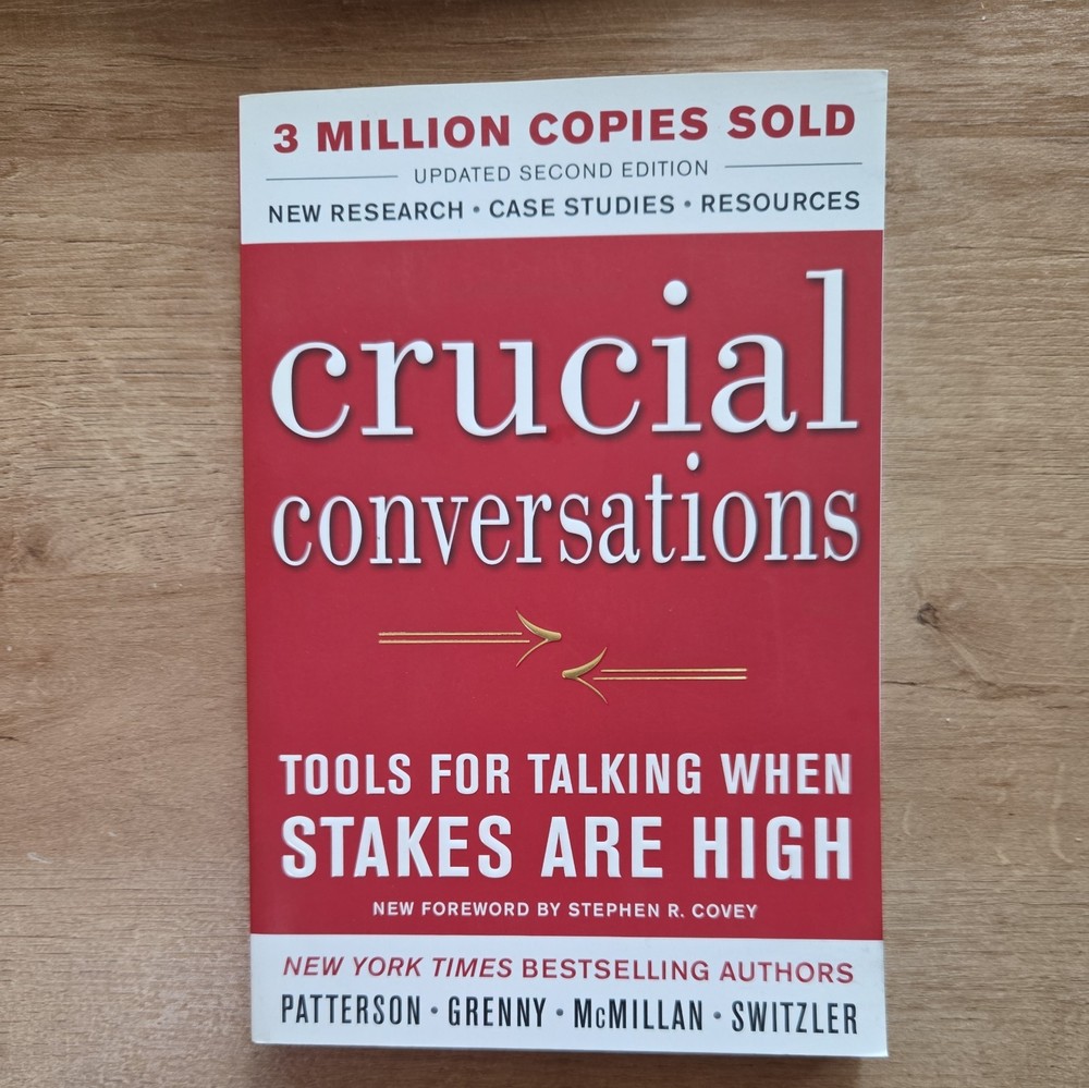 Crucial Conversations Tools for Talking When Stakes Are High, Second Edition by