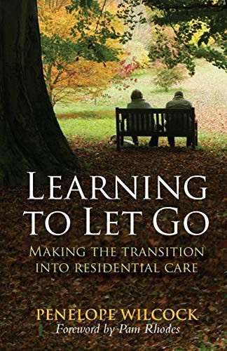 Learning to Let Go: Making the Transition Into Residential Care