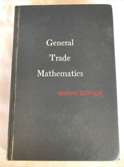 General Trade Mathematics/Edwin P. VanLeuven, B.S./2nd Edition/1942,1952 *