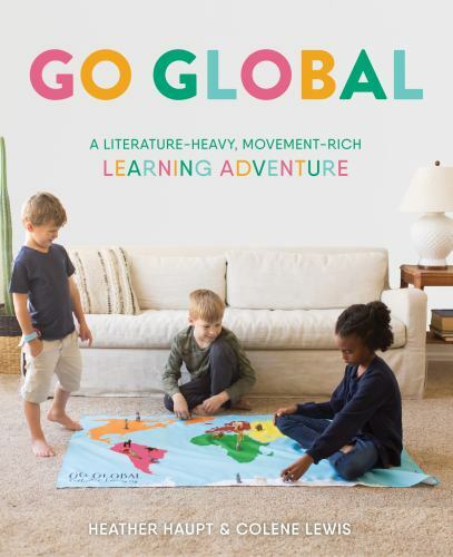 Go Global : A Literature-Heavy, Movement-Rich Learning Adventure – Haupt & Lewis