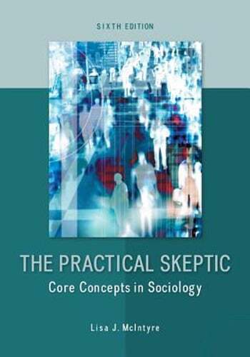 The Practical Skeptic: Core Concepts in Sociology by Lisa J McIntyre: Used