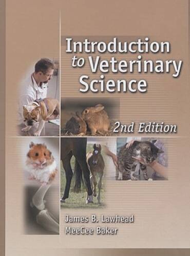 Introduction to Veterinary Science – Hardcover By Lawhead, James – GOOD