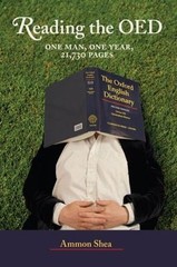 Reading the OED: One Man, One Year, 21,730 Pages, Shea, Ammon, Very Good Book