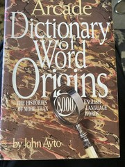 Dictionary of Word Origins by John Ayto (1991, Library Binding)