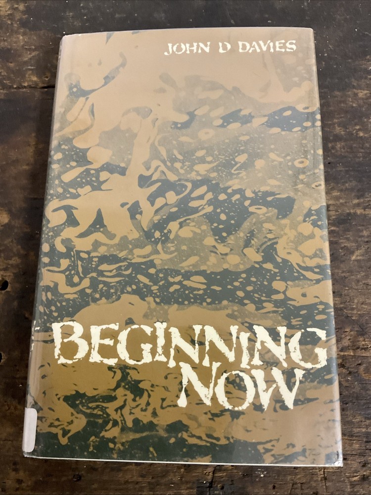 Beginning Now: A Christian Exploration Of Chapters One to Three of Genesis