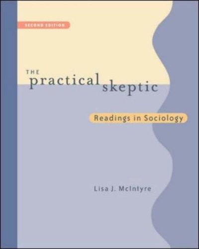 THE PRACTICAL SKEPTIC: READINGS IN SOCIOLOGY By Lisa J. Mcintyre **Excellent**
