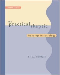 THE PRACTICAL SKEPTIC: READINGS IN SOCIOLOGY By Lisa J. Mcintyre **Excellent**
