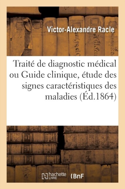 RACLE-V-A – Trait de diagnostic mdical ou Guide clinique tude des – X555z