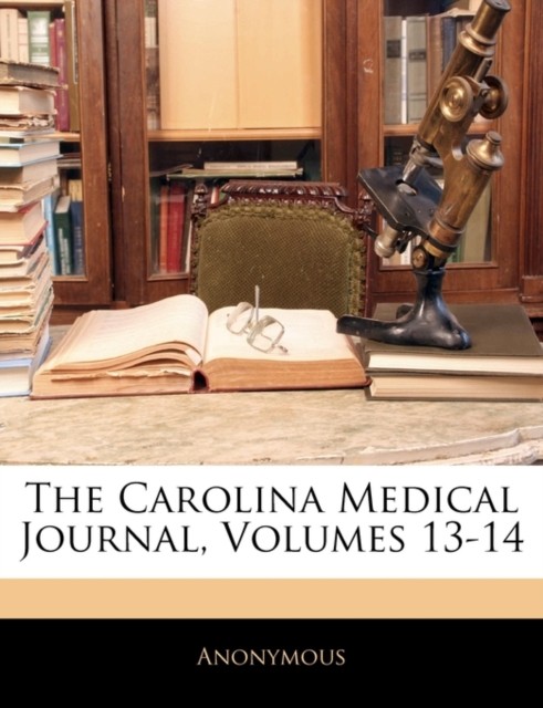 Anonymous – Carolina Medical Journal Volumes 13-14 – paperback or sof – X555z