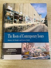 The Roots of Contemporary Issues History 105 Reader & Course Guide WSU Textbook