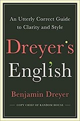 Dreyer’s English : An Utterly Correct Guide to Clarity and Style