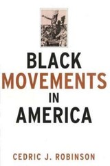 Black Movements in America by Cedric J. Robinson (1997, Uk-B Format Paperback) A