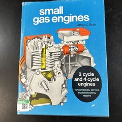 Small Gas Engines Book HC Alfred C. Roth Goodheart-Willcox 1981