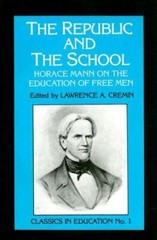 Republic and the School : Horace Mann on the Education of Free Man, Paperback…
