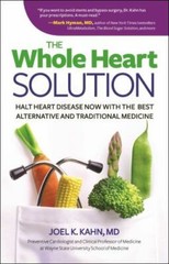 The Whole Heart Solution: Halt Heart Disease Now with the Best Alternativ – GOOD