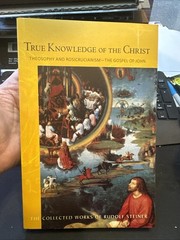 True Knowledge of the Christ: Theosophy and Rosicrucianism – The Gospel of John