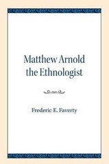 Matthew Arnold the Ethnologist, Faverty New 9780810138384 Fast Free Shipping..