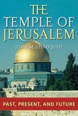 Temple of Jerusalem : Past, Present, and Future, Hardcover by Lundquist, John…