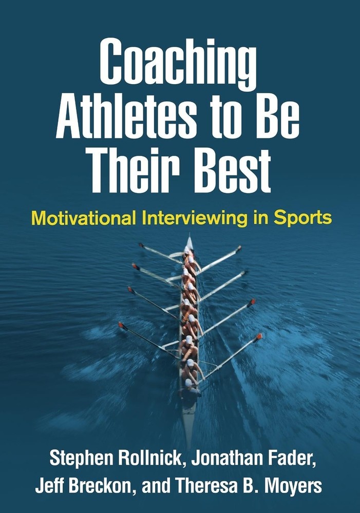 Coaching Athletes to Be Their Best: Motivational Interviewing in Sports by Steph