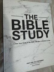 Bible Study : A One Year Study of the Bible and How It Relates to You: Old…