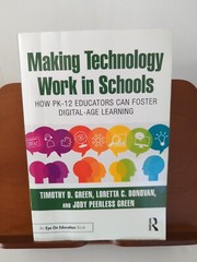 Making Technology Work in Schools: How PK-12 Educators Can Foster Digital-Age Le