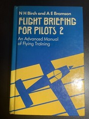 Flight Briefing for Pilots: v. 1: Manual of Flying Training for the Private…