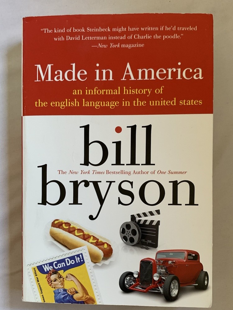 Made in America :An Informal History of the English Language…by Bill Bryson 2001