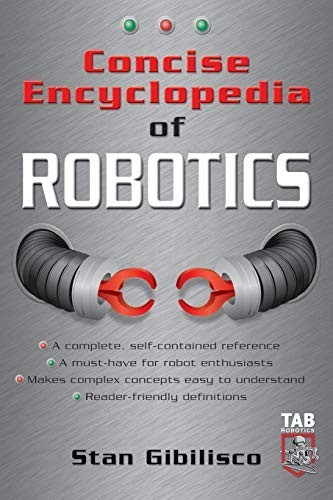 Concise Encyclopedia of Robotics (T…, Gibilisco, Stan
