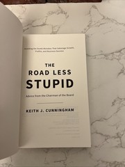 The Road Less Stupid By Keith J. Cunningham-2018 First Edition HCDJ