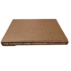 The COMPLETE HOME CARPENTER, George Daniels 222 pages 1976