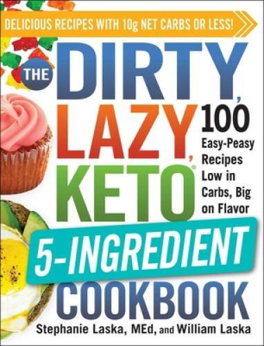 The DIRTY, LAZY, KETO 5-Ingredient Cookbook: 100 Easy-Peasy Recipes – VERY GOOD