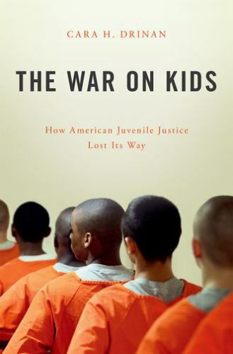 BRAND NEW* The War on Kids : How American Juvenile Justice Lost Its Way