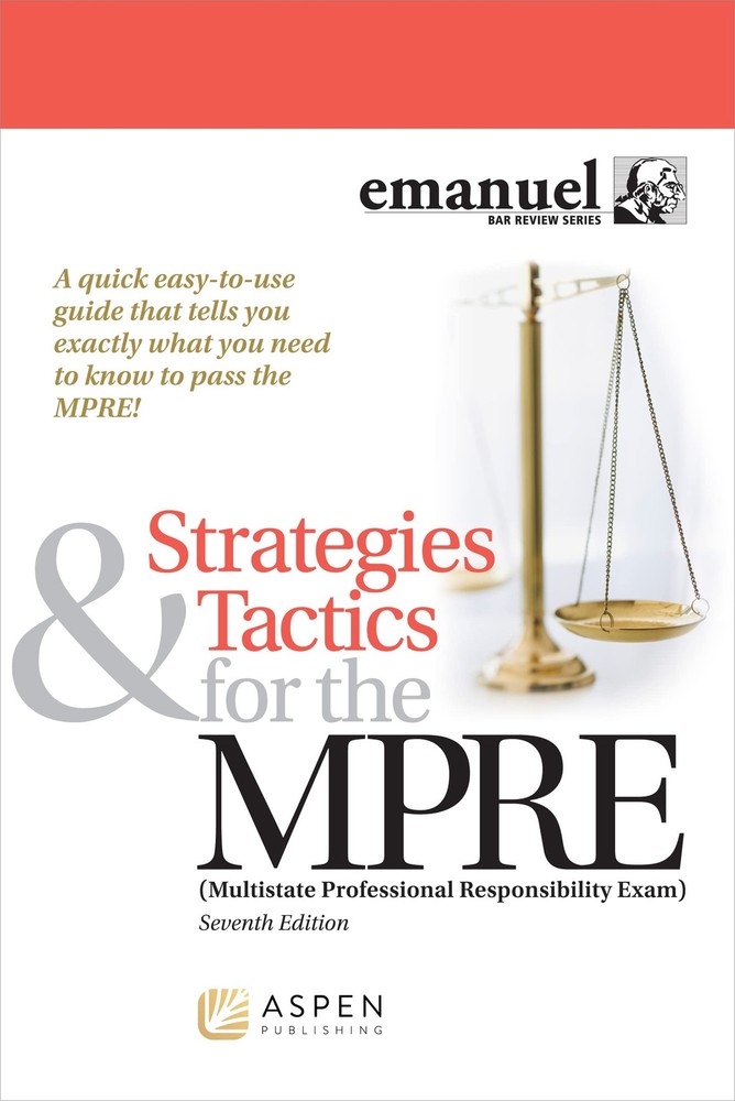 Strategies & Tactics for the MPRE: (Multistate Professional Responsibility E…